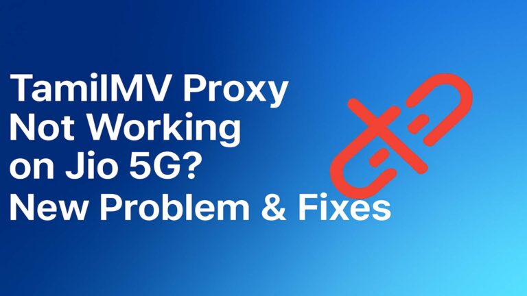 TamilMV Proxy Not Working on Jio 5G? New Problem & Fixes